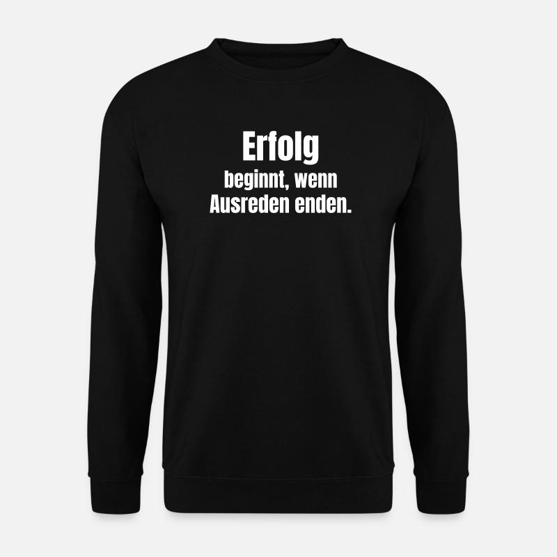 Success begins when excuses end - Unisex Sweatshirt - black