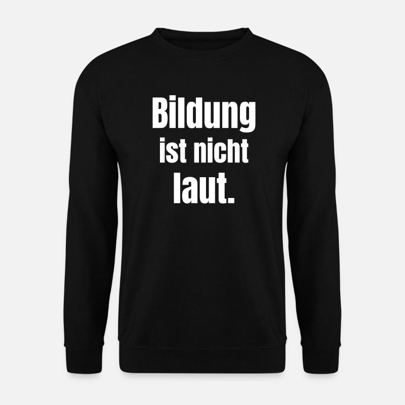 Bildung ist stille Kraft - Unisex Pullover - Schwarz