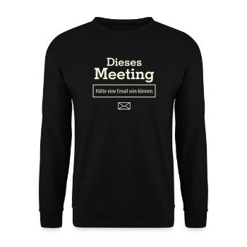 This meeting could have been an email - Unisex Sweatshirt - black - Front - Alina (178cm) & Michal (187cm)