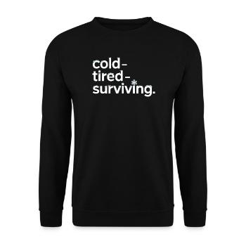 cold tired surviving winter saying for - Unisex Sweatshirt - black - Front - Alina (178cm) & Michal (187cm)