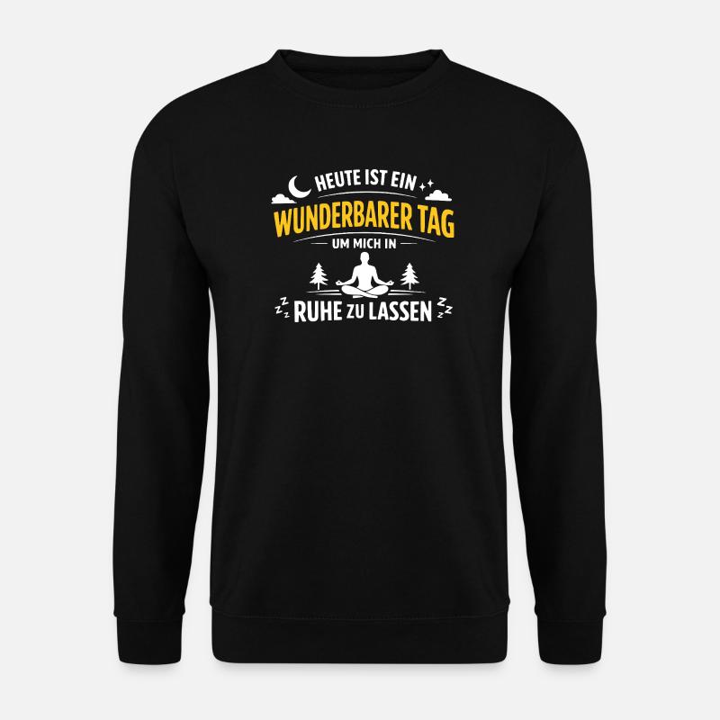 Wunderbarer Tag zum Ruhen und Meditieren - Unisex Pullover - Schwarz