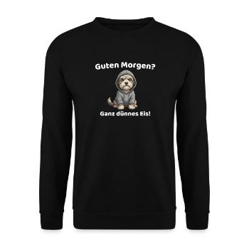 Guten Morgen Ganz dünnes Eis Hund - Unisex Sweatshirt - black - Front - Alina (178cm) & Michal (187cm)