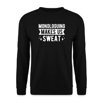 Monologues théâtraux nous font transpirer Acteur Musical - Sweat-shirt Unisexe - noir - Devant - Alina (178cm) & Michal (187cm)