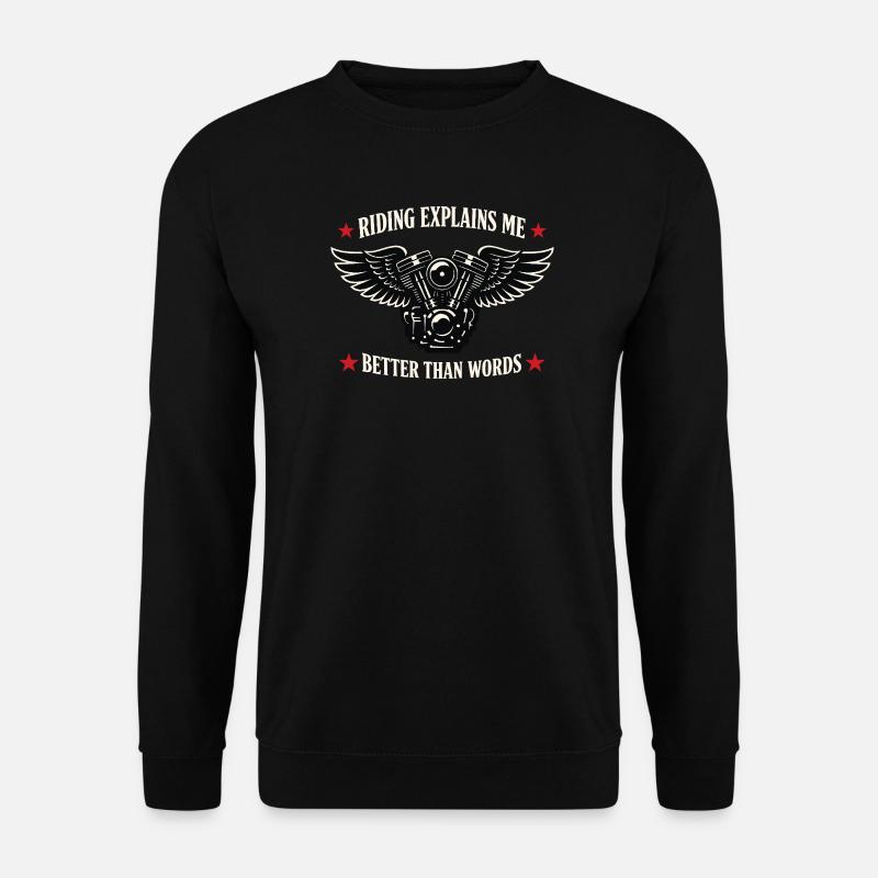 Why we ride motorcycles, - Unisex Sweatshirt - black