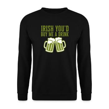 Irish You'd Buy Me a Drink Funny Quote - Unisex Sweatshirt - black - Front - Alina (178cm) & Michal (187cm)