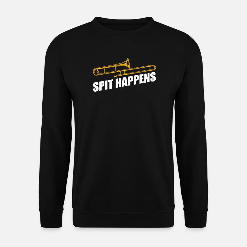 Spit happens Posaune Posaunenspieler Posaunist - Unisex Pullover - Schwarz