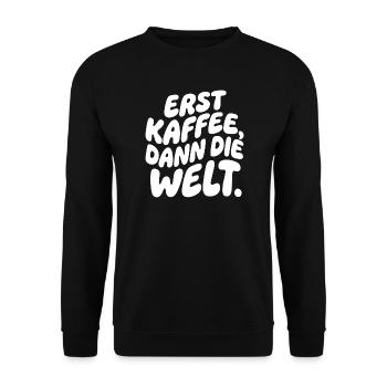 Erst Kaffee, Dann Die Welt - Unisex Pullover - Schwarz - Vorne - Alina (178cm) & Michal (187cm)