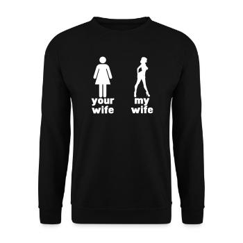 Your Wife vs My Wife - Funny Husband (Wife) Joke - Unisex Sweatshirt - black - Front - Alina (178cm) & Michal (187cm)