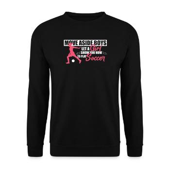 Move Aside Boys Let A Girl Play Soccer - Unisex Pullover - Schwarz - Vorne - Alina (178cm) & Michal (187cm)