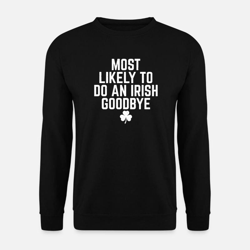 Höchstwahrscheinlich irisches Goodbye - Unisex Pullover - Schwarz