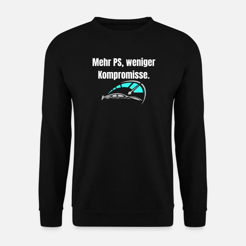 Mehr PS, weniger Kompromisse –Auto Tuning & Racing - Unisex Pullover - Schwarz