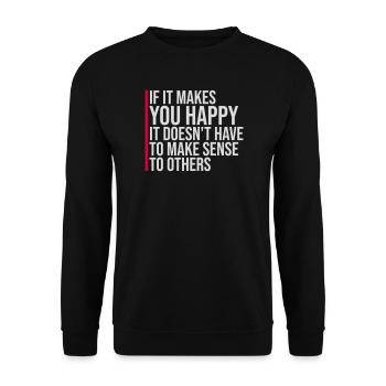 If Makes You Happy Sense Others Spruch Glück Frei - Unisex Sweatshirt - black - Front - Alina (178cm) & Michal (187cm)