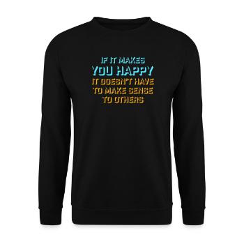 If Makes You Happy Sense Others Spruch Glück Frei - Unisex Sweatshirt - black - Front - Alina (178cm) & Michal (187cm)
