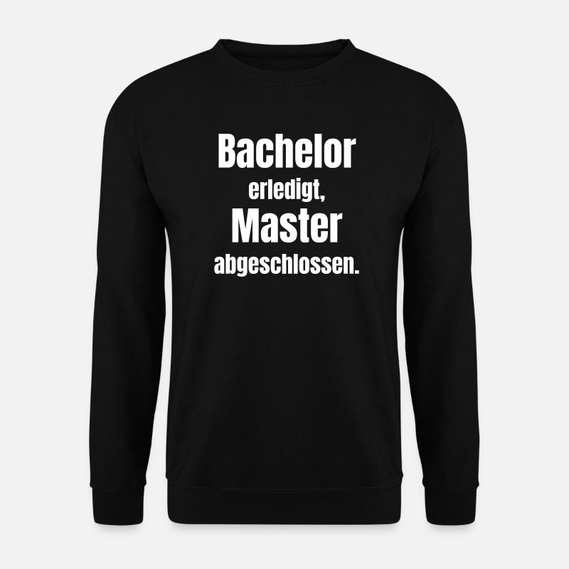 Bachelor oder Master Abschluss - Unisex Pullover - Schwarz