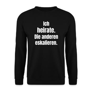 Ich heirate Die anderen eskalieren - Unisex Pullover - Schwarz - Vorne - Alina (178cm) & Michal (187cm)