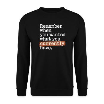 Remember When You Wanted Dankbarkeit Achtsamkeit - Unisex Pullover - Schwarz - Vorne - Alina (178cm) & Michal (187cm)