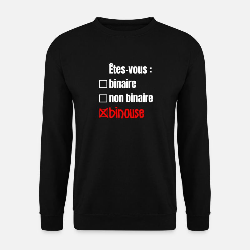 ARE YOU BINARY, NON-BINARY, BINOUSE! - Unisex Sweatshirt - black
