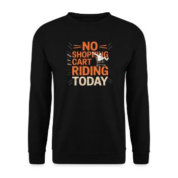 No shopping cart driving today funny statement - Unisex Sweatshirt - black - Front - Alina (178cm) & Michal (187cm)