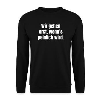 Wir gehen erst, wenn’s peinlich wird - Unisex Pullover - Schwarz - Vorne - Alina (178cm) & Michal (187cm)