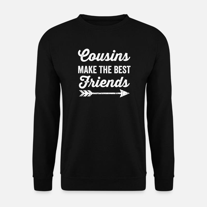 Cousins Make The Best Friends Distressed Zitat - Unisex Pullover - Schwarz