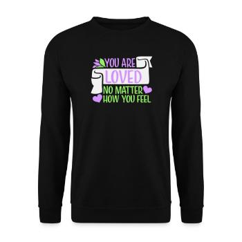 You Are Loved No Matter How You Feel Compassion - Unisex Sweatshirt - black - Front - Alina (178cm) & Michal (187cm)