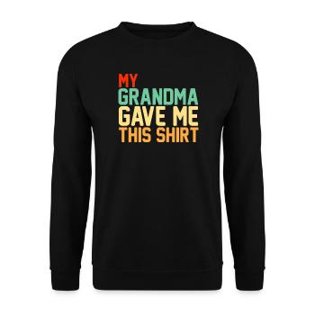 Meine Oma hat mir diesen lustigen Retro-Slogan gegeben - Unisex Pullover - Schwarz - Vorne - Alina (178cm) & Michal (187cm)