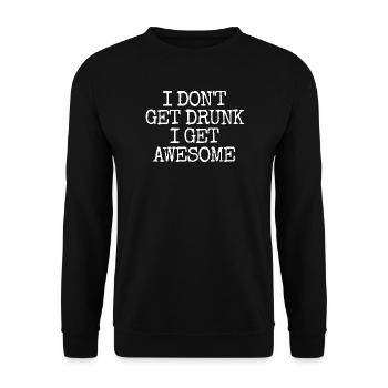 I'm not going to get drunk, I'm going to be incredibly l - Unisex Sweatshirt - black - Front - Alina (178cm) & Michal (187cm)