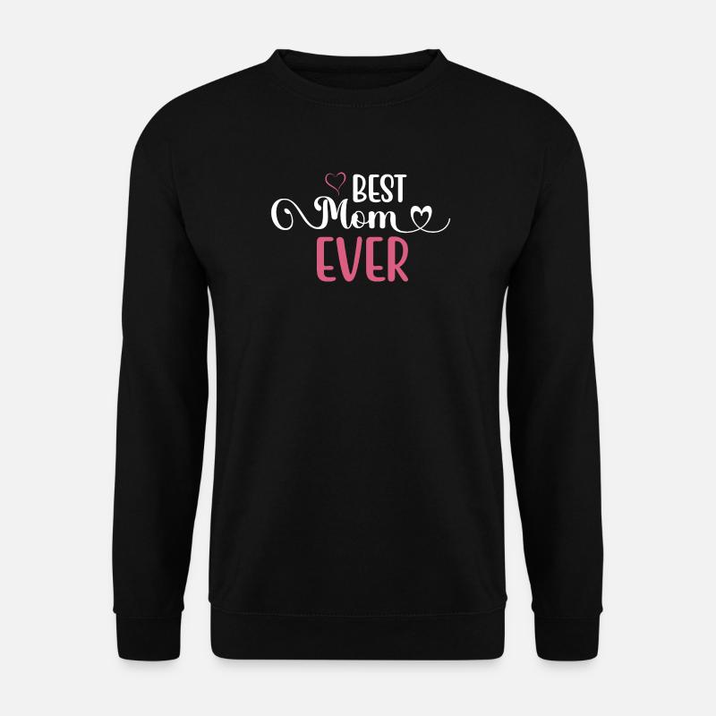 Best Mom Ever - Unisex Sweatshirt - black