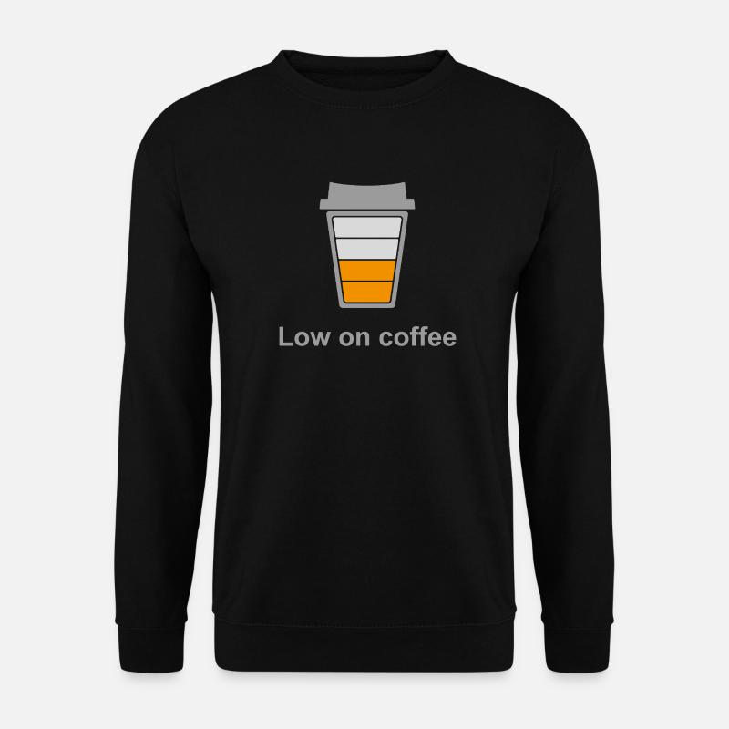 Low on Coffee - Unisex Sweatshirt - black