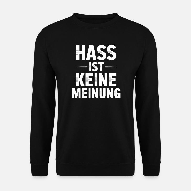 Hass ist keine Meinung - Antifa Tee - Unisex Pullover - Schwarz