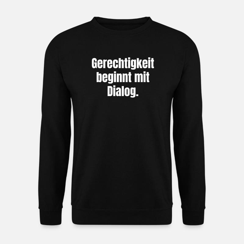 Justice begins with dialogue - Unisex Sweatshirt - black