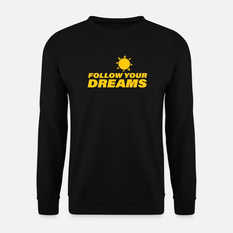 FOLLOW YOUR DREAMS - Unisex Pullover - Schwarz