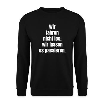 We don't drive off, we let it happen - Unisex Sweatshirt - black - Front - Alina (178cm) & Michal (187cm)