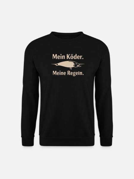 Mein Köder Meine Regeln - Unisex Pullover - Schwarz