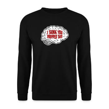 I Think You Dropped This Brain Sarcasm Humor - Unisex Sweatshirt - black - Front - Alina (178cm) & Michal (187cm)
