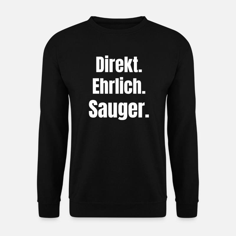 Directly Honest Sucker Statement - Unisex Sweatshirt - black