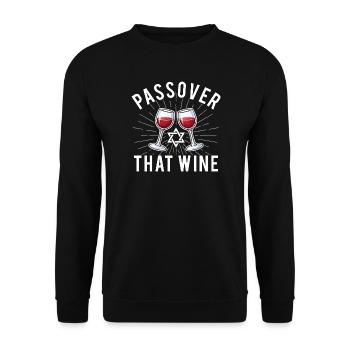Passover That Wine Funny Jewish Holiday Pesach - Unisex Sweatshirt - black - Front - Alina (178cm) & Michal (187cm)
