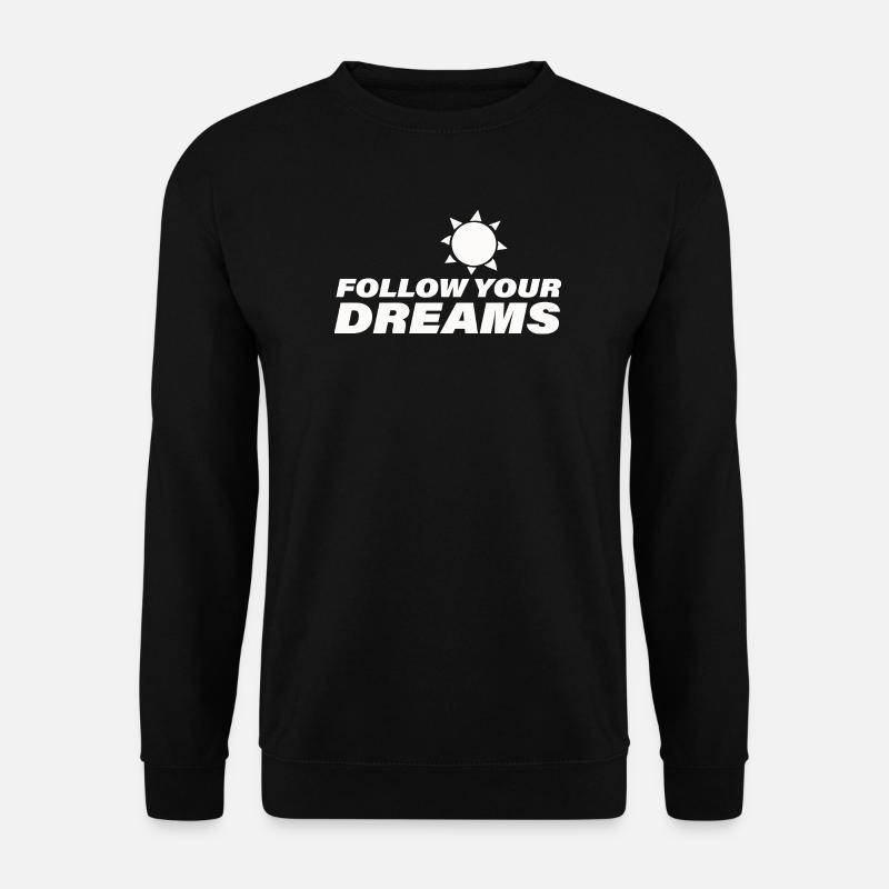 FOLLOW YOUR DREAMS - Unisex Pullover - Schwarz