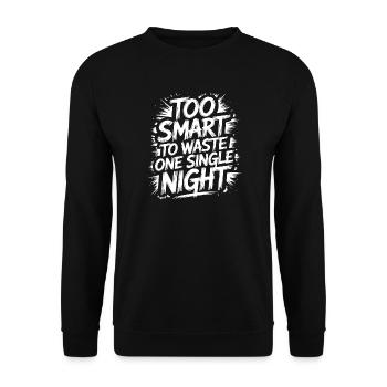 Too smart to waste a night - Unisex Sweatshirt - black - Front - Alina (178cm) & Michal (187cm)