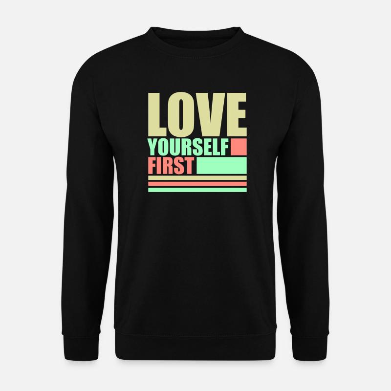 Love Yourself First Selbstliebe Selbstfürsorge - Unisex Pullover - Schwarz