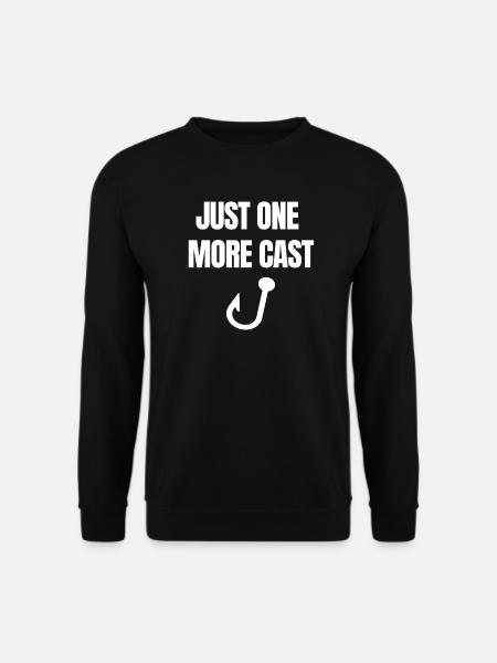Just One More Cast – Lustiges Angler Design - Unisex Pullover - Schwarz