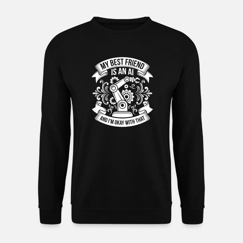 My Best Friend Is AI - Unisex Pullover - Schwarz