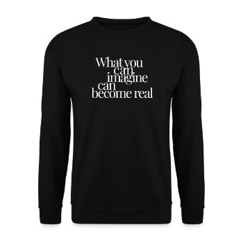 What You Can Imagine Can Become Real - Unisex Pullover - Schwarz - Vorne - Alina (178cm) & Michal (187cm)
