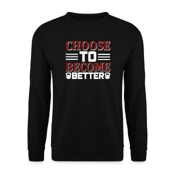 Choose become better - Unisex Sweatshirt - black - Front - Alina (178cm) & Michal (187cm)