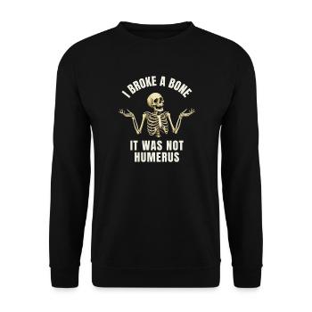 Lustiger Knochenbruch Humor - I Broke a Bone  - Unisex Sweatshirt - black - Front - Alina (178cm) & Michal (187cm)