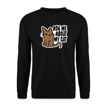 Ask Me About My Cat Katze Haustier Liebe Tierliebe - Unisex Pullover - Schwarz - Vorne - Alina (178cm) & Michal (187cm)