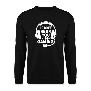 Gamer - I Can't Hear You, I'm Gaming - Unisex Sweatshirt - black - Front - Alina (178cm) & Michal (187cm)