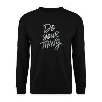 Do Your Thing Motivation Typography - Unisex Sweatshirt - black - Front - Alina (178cm) & Michal (187cm)