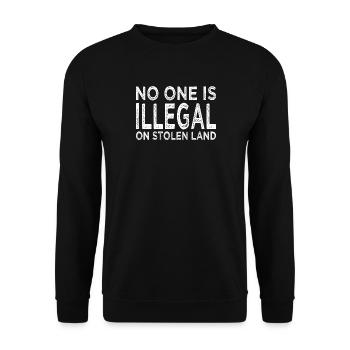 No One Is Illegal On Stolen Land - Illegality - Unisex Sweatshirt - black - Front - Alina (178cm) & Michal (187cm)