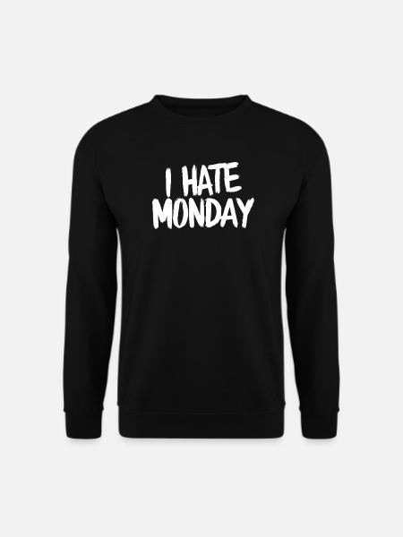 I Hate Monday Divertente Funny - Unisex Sweatshirt - black